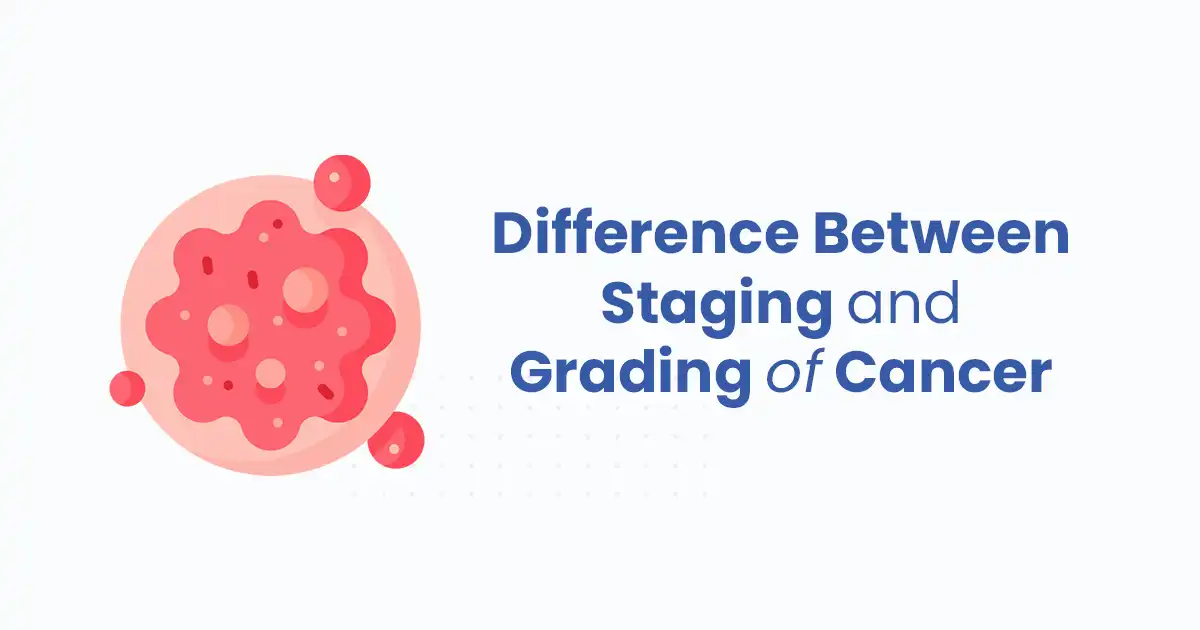 The Difference Between Staging and Grading of Cancer